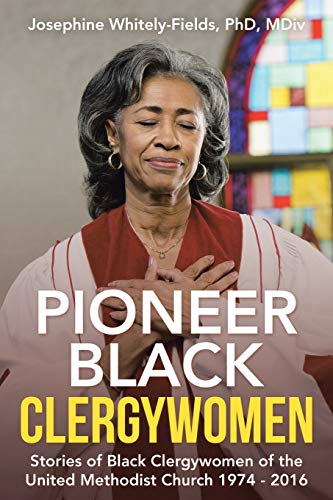 Beispielbild fr Pioneer Black Clergywomen : Stories of Black Clergywomen of the United Methodist Church 1974 - 2016 zum Verkauf von GreatBookPrices