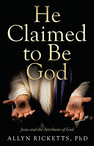 Stock image for He Claimed to Be God : Jesus and the Attributes of God for sale by GreatBookPrices