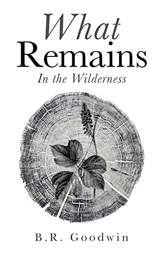 Imagen de archivo de What Remains: In the Wilderness a la venta por Books Unplugged