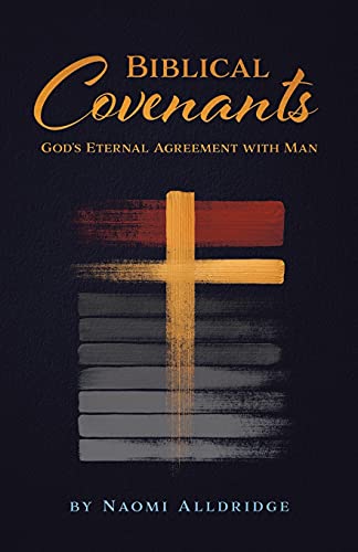 Beispielbild fr Biblical Covenants : God?s Eternal Agreement With Man zum Verkauf von GreatBookPrices