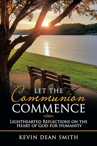 9781664227217: Let the Communion Commence: Lighthearted Reflections on the Heart of God for Humanity