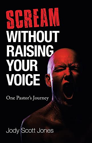 Beispielbild fr Scream Without Raising Your Voice: One Pastor's Journey zum Verkauf von Books From California