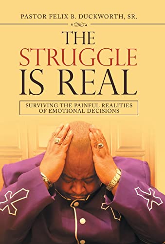 Imagen de archivo de The Struggle Is Real: Surviving the Painful Realities of Emotional Decisions a la venta por Lucky's Textbooks