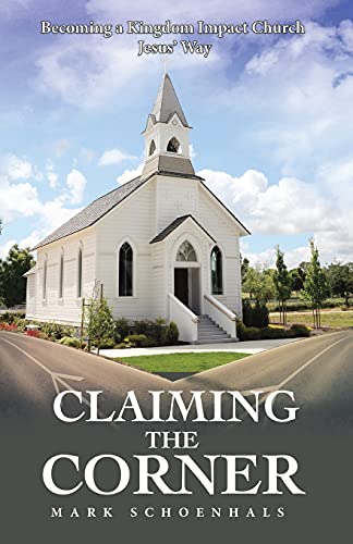 Stock image for Claiming the Corner: Becoming a Kingdom Impact Church Jesus' Way for sale by ThriftBooks-Atlanta