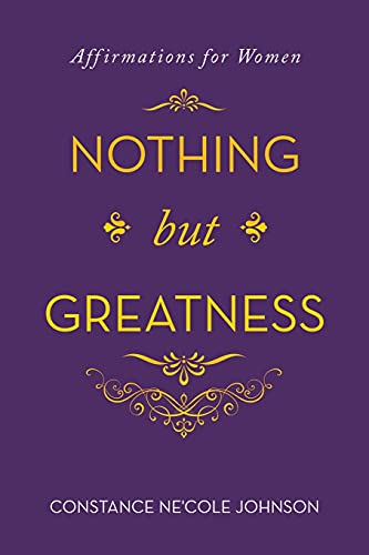 9781664233539: Nothing but Greatness: Affirmations for Women