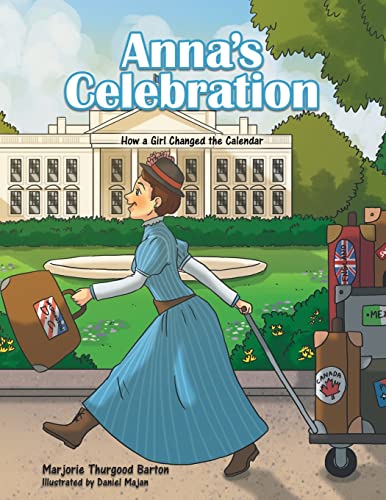 Stock image for Anna's Celebration: How a Girl Changed the Calendar for sale by ThriftBooks-Dallas
