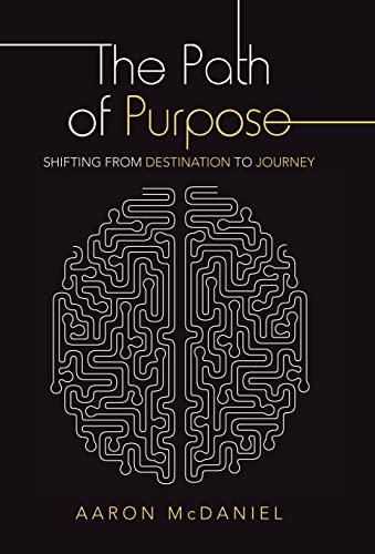 Beispielbild fr The Path of Purpose: Shifting from Destination to Journey zum Verkauf von WorldofBooks