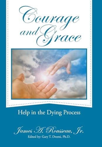 Imagen de archivo de Courage and Grace: Help in the Dying Process a la venta por WorldofBooks