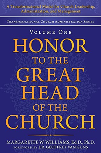 Beispielbild fr Honor to the Great Head of the Church: A Transformational Model for Church Leadership, Administration, and Management zum Verkauf von Blackwell's