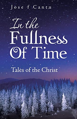 Imagen de archivo de In the Fullness of Time: Tales of the Christ a la venta por Lucky's Textbooks