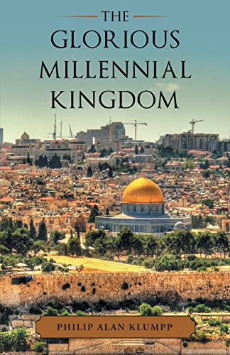 

The Glorious Millennial Kingdom