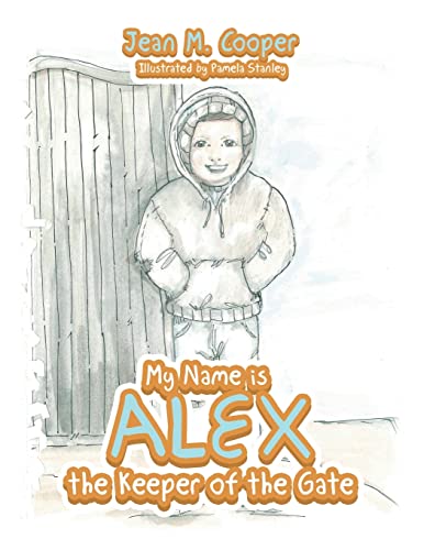 Beispielbild fr My Name Is Alex the Keeper of the Gate zum Verkauf von Lucky's Textbooks