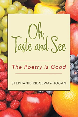 Stock image for Oh, Taste and See: The Poetry Is Good for sale by Lucky's Textbooks