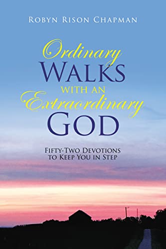 Stock image for Ordinary Walks with an Extraordinary God : Fifty-Two Devotions to Keep You in Step for sale by Better World Books