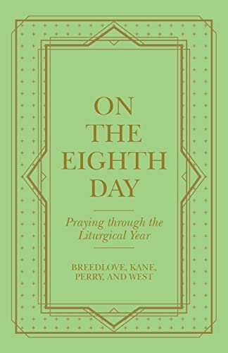 9781664254770: On the Eighth Day: Praying Through the Liturgical Year