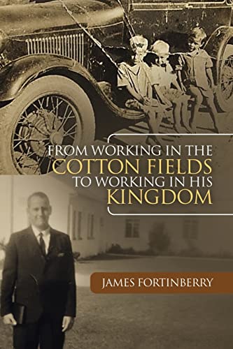 Stock image for From Working in the Cotton Fields to Working in His Kingdom for sale by GF Books, Inc.