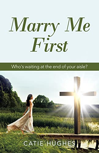 

Marry Me First: Who's Waiting at the End of Your Aisle