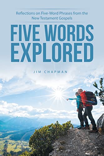 9781664262522: Five Words Explored: Reflections on Five-Word Phrases from the New Testament Gospels