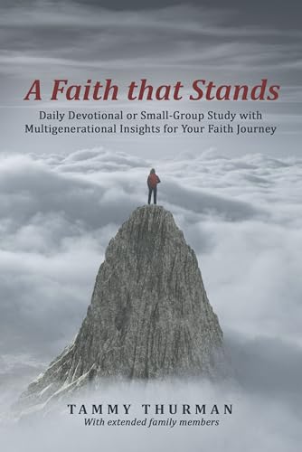 

A Faith That Stands: Daily Devotional or Small-Group Study with Multigenerational Insights for Your Faith Journey (Paperback or Softback)