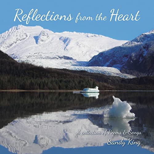 Imagen de archivo de Reflections from the Heart: A Collection of Poems & Songs a la venta por St Vincent de Paul of Lane County