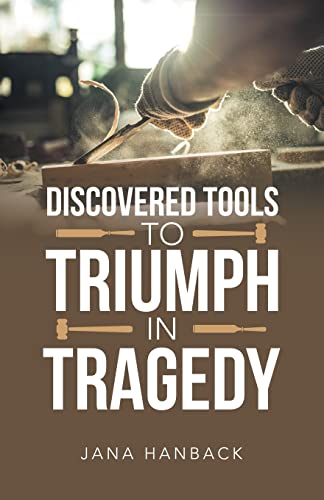 Beispielbild fr Discovered Tools to Triumph in Tragedy zum Verkauf von Chiron Media