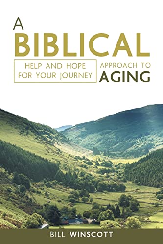 Beispielbild fr A Biblical Approach to Aging: Help and Hope for Your Journey zum Verkauf von Chiron Media