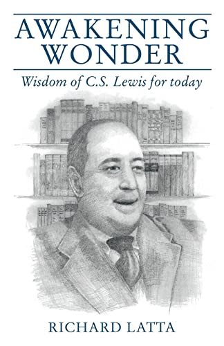 Imagen de archivo de Awakening Wonder: Wisdom of C.s. Lewis for Today a la venta por Revaluation Books