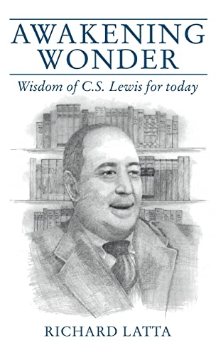 Stock image for Awakening Wonder: Wisdom of C.S. Lewis for today for sale by Mispah books