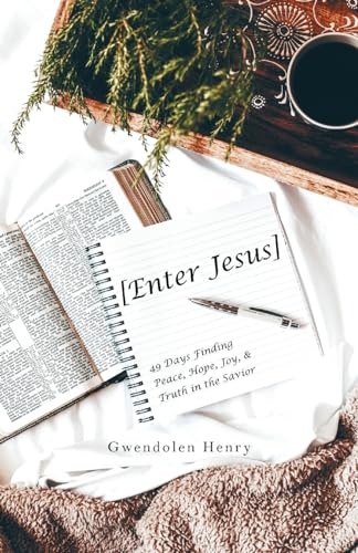 

[Enter Jesus]: 49 Days Finding Peace, Hope, Joy, & Truth in the Savior (Paperback or Softback)