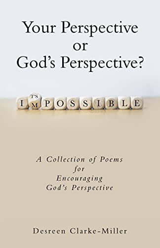 

Your Perspective or God's Perspective: A Collection of Poems for Encouraging God's Perspective