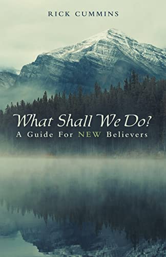 Stock image for What Shall We Do?: A Guide for New Believers for sale by Lucky's Textbooks