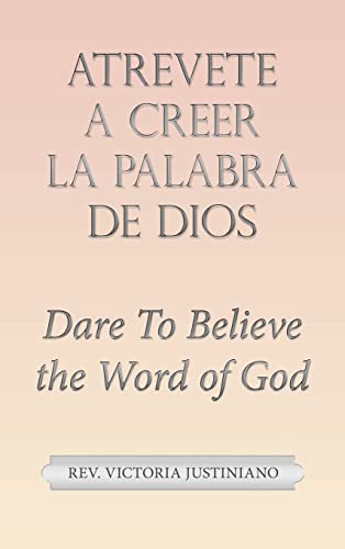 Imagen de archivo de Atrevete a Creer La Palabra de Dios: Dare To Believe the Word of God (Spanish Edition) a la venta por Lucky's Textbooks