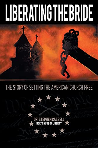 Beispielbild fr Liberating the Bride: The Story of Setting the American Church Free zum Verkauf von Books From California