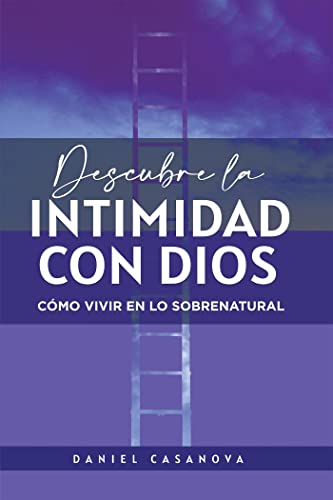 Beispielbild fr Descubre La Intimidad Con Dios: Cmo Vivir En Lo Sobrenatural -Language: spanish zum Verkauf von GreatBookPrices