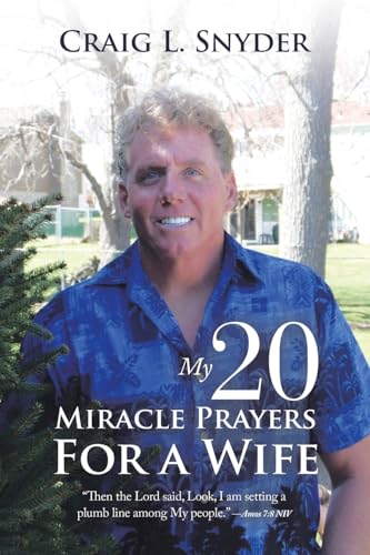 Stock image for My 20 Miracle Prayers For a Wife: "Then the Lord said, Look, I am setting a plumb line among My people." ?Amos 7:8 NIV for sale by California Books