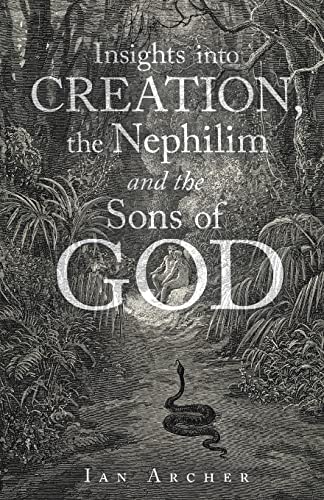 Imagen de archivo de Insights into Creation, the Nephilim and the Sons of God a la venta por GreatBookPrices