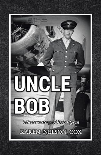 Stock image for Uncle Bob: The True Story of Bob Ogren for sale by GreatBookPrices