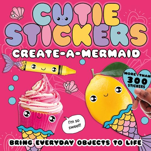 Stock image for Create-a-Mermaid: Bring Everyday Objects to Life (Cutie Stickers) for sale by Orion Tech