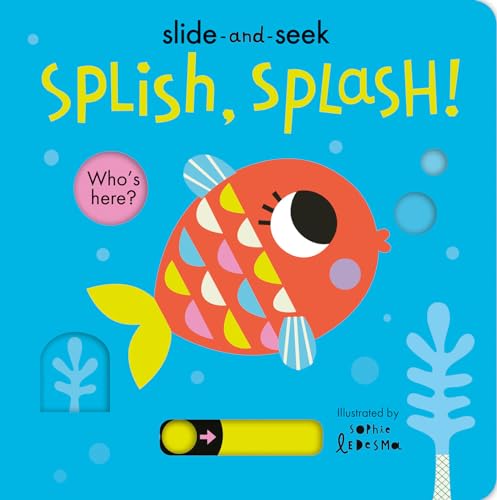 Beispielbild fr Splish, Splash!: Slide-And-Seek zum Verkauf von ThriftBooks-Dallas