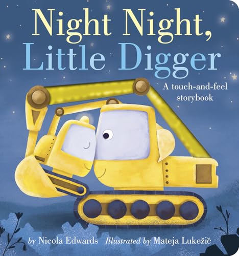 Stock image for Night Night, Little Digger: A Touch-And-Feel Storybook for sale by ThriftBooks-Reno