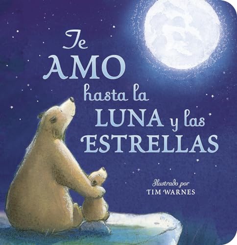 Stock image for Te Amo Hasta La Luna Y Las Estrellas (I Love You to the Moon and Back Spanish Ed ) for sale by Blackwell's