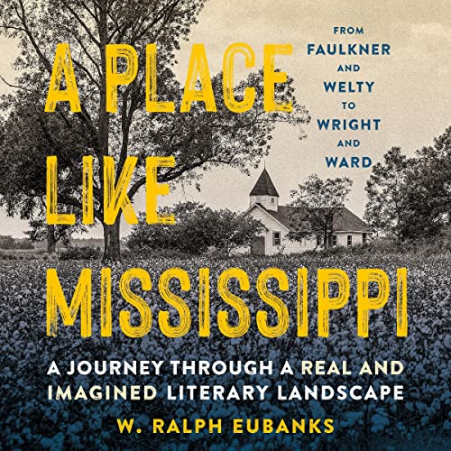 9781664716414: A Place Like Mississippi: A Journey Through a Real and Imagined Literary Landscape
