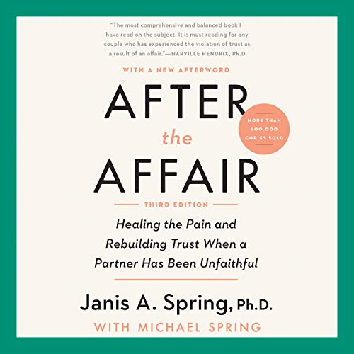 9781665017268: After the Affair, Third Edition: Healing the Pain and Rebuilding Trust When a Partner Has Been Unfaithful