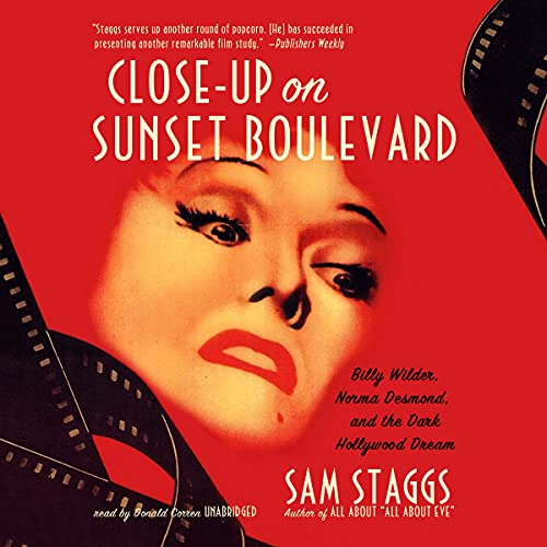 Stock image for Close-Up on Sunset Boulevard: Billy Wilder, Norma Desmond, and the Dark Hollywood Dream for sale by HPB-Movies