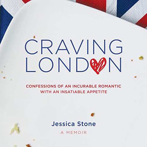 9781665034661: Craving London: Confessions of an Incurable Romantic With an Insatiable Appetite