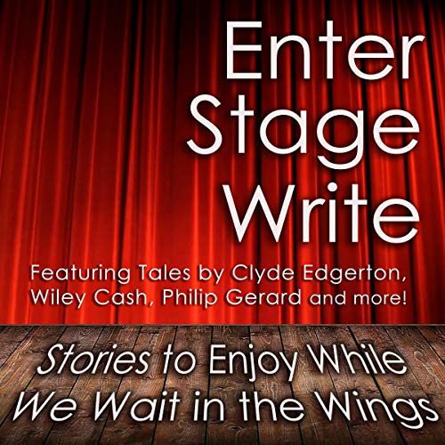 Imagen de archivo de Enter Stage Write: Stories to Enjoy While We Wait in the Wings a la venta por Revaluation Books