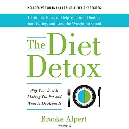 9781665074490: The Diet Detox: Why Your Diet Is Making You Fat and What to Do about It