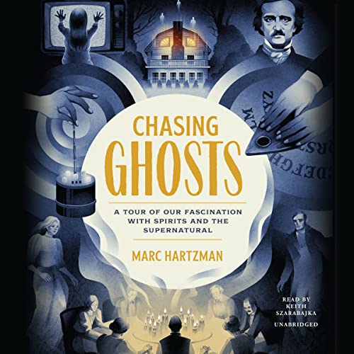 Imagen de archivo de Chasing Ghosts: A Tour of Our Fascination With Spirits and the Supernatural a la venta por Revaluation Books