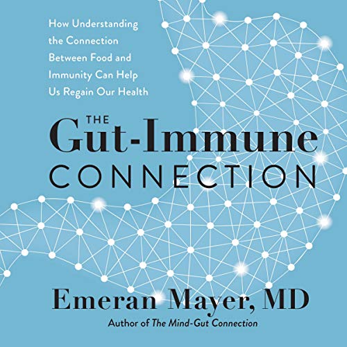 Stock image for The Gut-immune Connection: How Understanding the Connection Between Food and Immunity Can Help Us Regain Our Health for sale by Revaluation Books