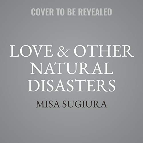 9781665097512: Love & Other Natural Disasters: Library Edition